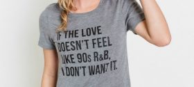 If the love doesn't feel like a 90's R&B love song I don't want it - valentines tshirt deals!