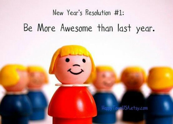 New Year's Resolution Humor - Be more awesome